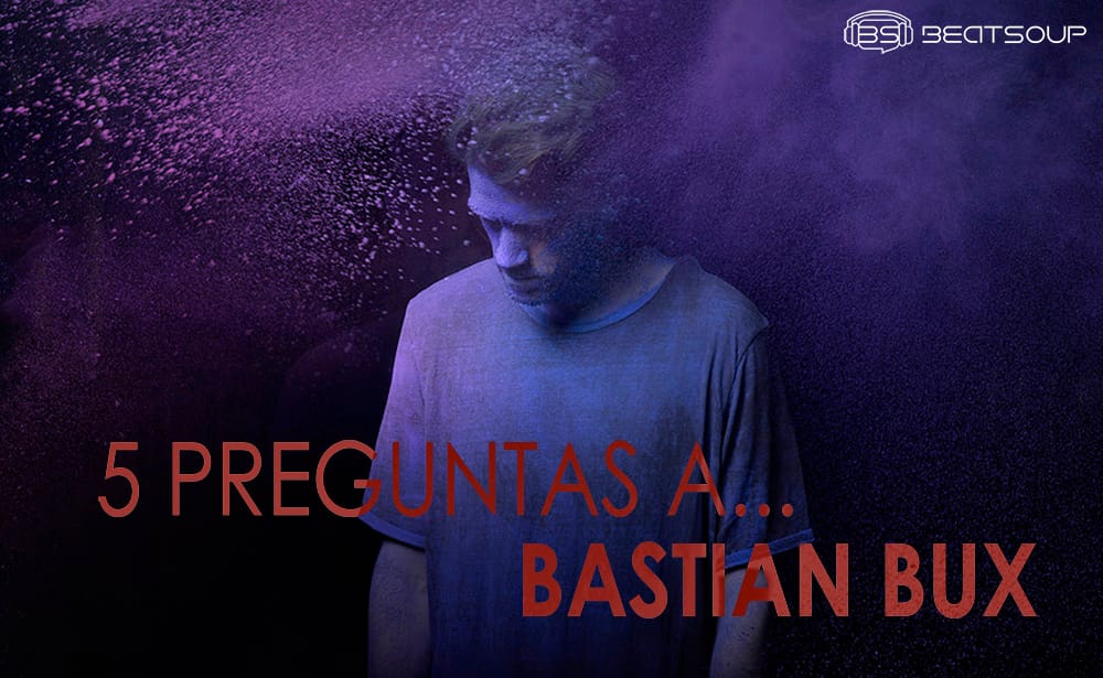 5 preguntas a... BASTIAN BUX