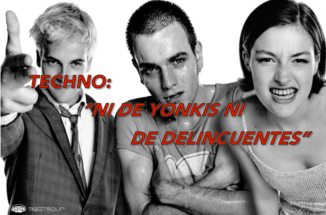 TECHNO: "Ni de yonkis ni de delincuentes"