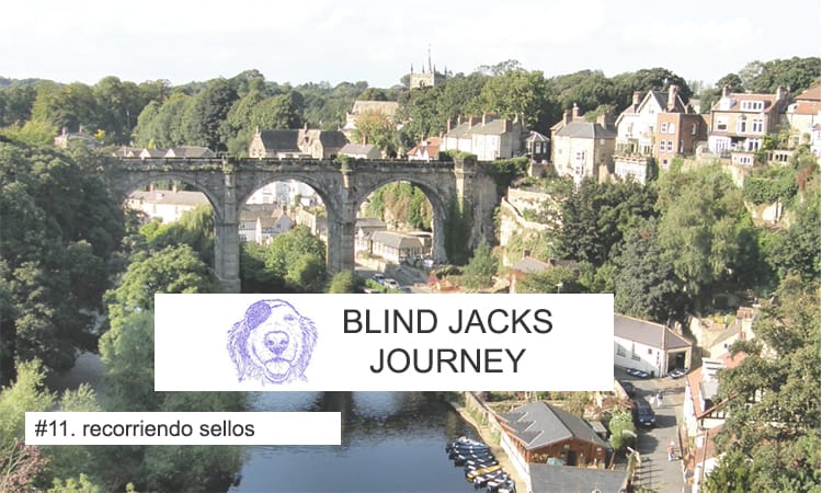 Recorriendo Sellos: Blind Jacks Journey (North Yorkshire, UK)