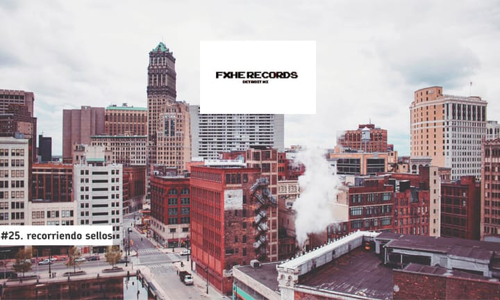 Recorriendo Sellos:  FXHE Records (Detroit)